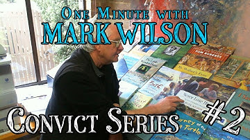 One Minute with Mark Wilson: #2 - The Convict Series