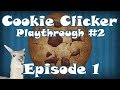 Cookie clicker playthrough 2  episode 1