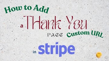 Add a custom Thank You page URL to your Stripe checkout