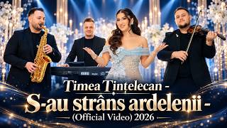 Timea Tintelecan - S-au strâns ardelenii - (Official Video) 2026