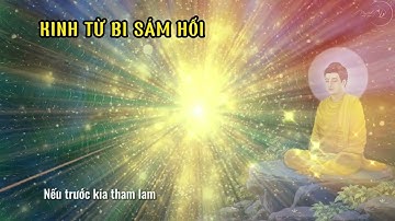 [ 7 Biến ] Kinh Từ Bi Sám Hối | Sám Hối Kinh
