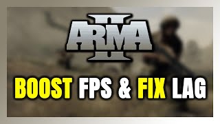 How to BOOST FPS and FIX LAG in Arma 2! Optimization Guide