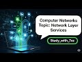 " Network Layer Services| Computer Networks Series | Study with Tez"