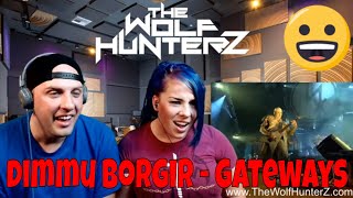 DIMMU BORGIR - Gateways (LIVE - FORCES OF THE NORTHERN NIGHT) THE WOLF HUNTERZ Reactions