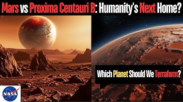 Mars vs Proxima Centauri B: Humanity