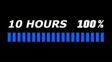 10 Hours Loading (Progress Bar) 4K/60fps