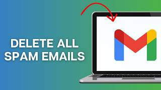 How to Delete All Spam Emails in Gmail at Once