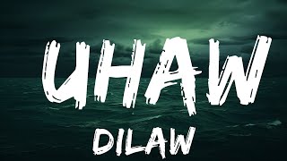 Dilaw - Uhaw (Tayong Lahat) (Lyrics)  | 25 Min