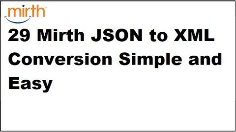 29  Mirth  ConnectJSON to XML Conversion Simple and Easy | Variables