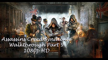 Assassins Creed Syndicate Part 9 - Playing it by Ear (PS4)