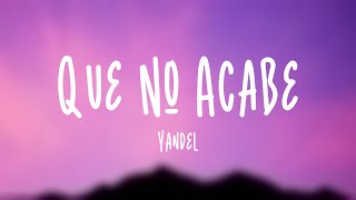 Que No Acabe - Yandel [Letra]