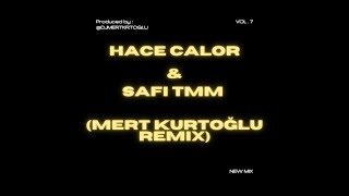 Hace Calor & Safi Tmm Tmm (Mert Kurtoğlu Remix)