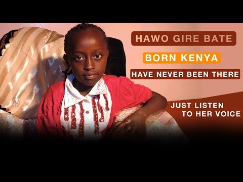 Burji Hawo Gire Bate Born Kenya Very Amaizing Girlchild Just Listen To Her Voice