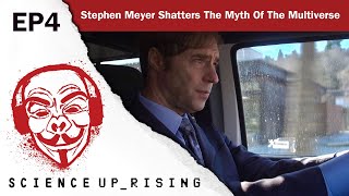 Stephen Meyer Shatters the Myth of the Multiverse (Science Uprising EP4)