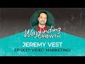 WG017: Jeremy Vest on Measuring Your Video Marketing Success