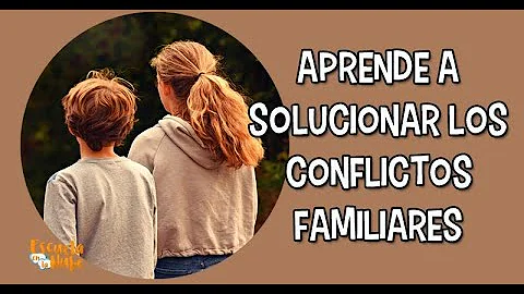 ¿Cuáles son los signos de conflicto en la familia?