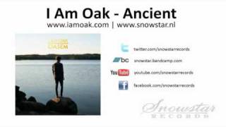 I Am Oak - Ancient