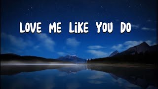 Love me like you do by (Ellie Goulding )🎤