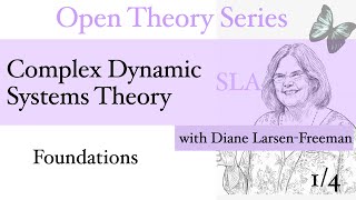 Complex Dynamic Systems Theory (SLA) with Diane Larsen-Freeman | Part 1: Foundations