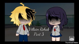 Villain Rehab part 3 | MHA | My AU
