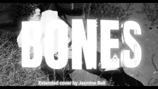 Bones By Thomas Larosa Extended Cover By Jasmine Bell