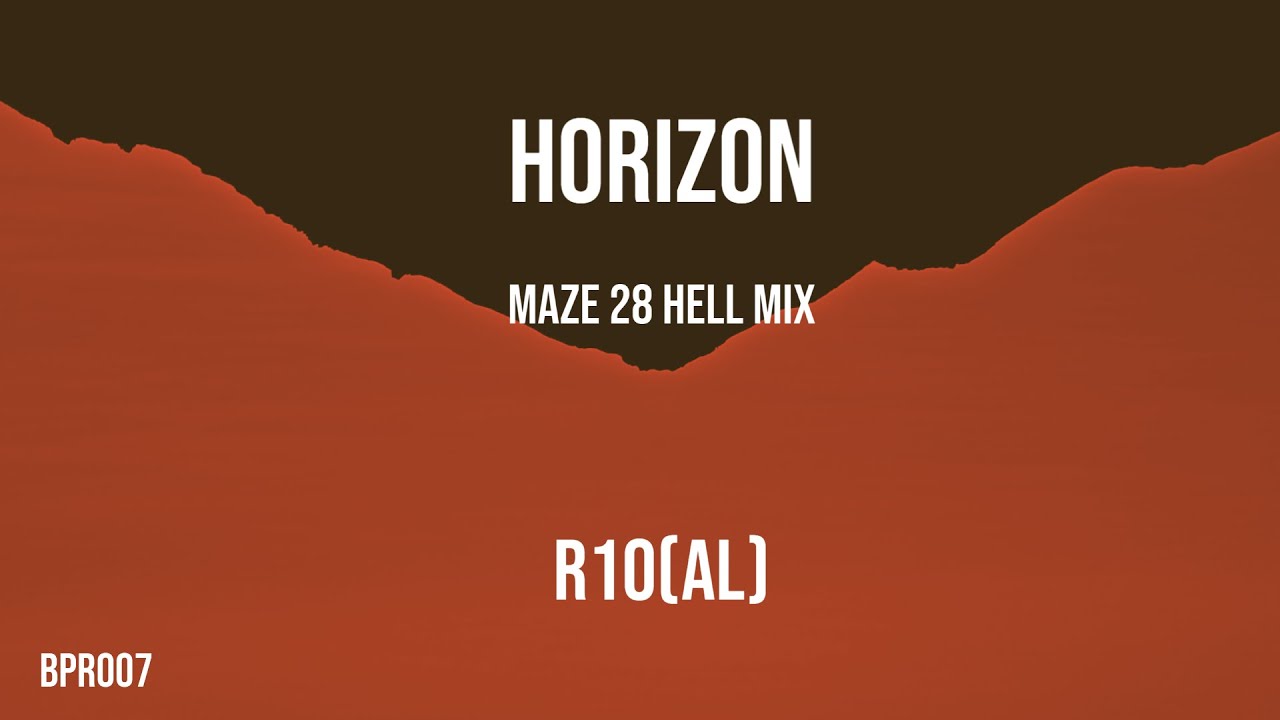 R10 AL - Horizon (MaZe28 Hell Mix) [OUT NOW]