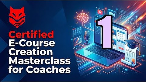 1.Introduction | Certified E-Course Creation Masterclass for Coaches