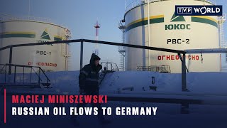 Russian oil flows to Germany | Maciej Miniszewski