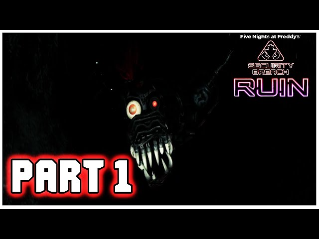 Five Nights at Freddy's Security Breach: RUIN - Part 1 