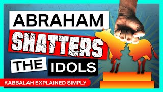 Abraham Bible Story - The Meaning of Abraham Shattering the Idols