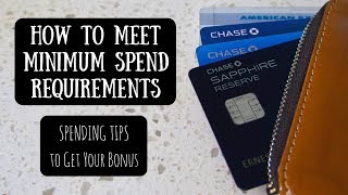 How to Meet Minimum Spend Requirements | Spending Tips to Get Your Bonus