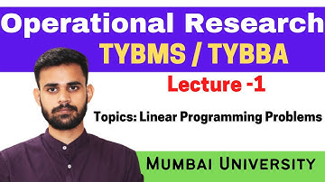 TYBMS Operational Research Lecture 1 | Linear Programming Problems LPP