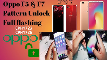 how to flash Oppo F5&F7 cph1723 remove pattern lock| pin code| unlocked pattern|latest version