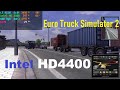 EuroTruck Simulator2 on Intel HD 4400 integrated graphics (i3 4th gen) 720p