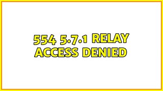 554 5.7.1 Relay access denied