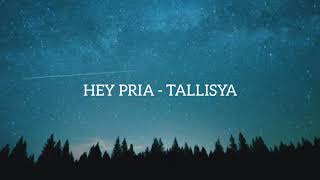 HEY PRIA - TALLISYA (LIRIK)
