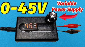 Convert Any Fixed Voltage Adapter To Variable Voltage Output | 12V To 0-45V