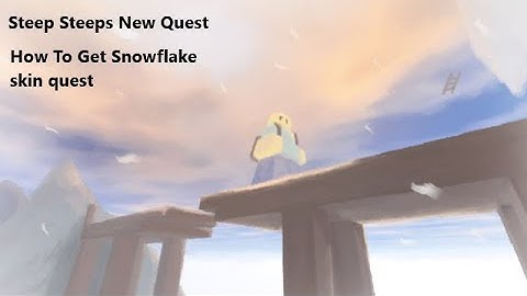 Roblox / Steep Steeps / Easy way to get Snowflake ladder?