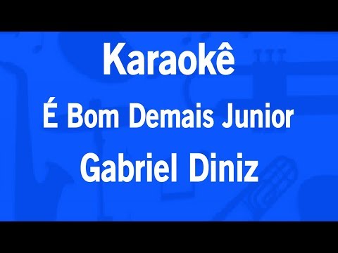 Video thumbnail for Karaokê É Bom Demais Junior - Gabriel Diniz