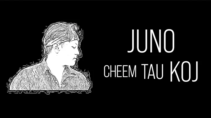 Juno - Cheem (Tsis) Tau Koj (Lyric Video)