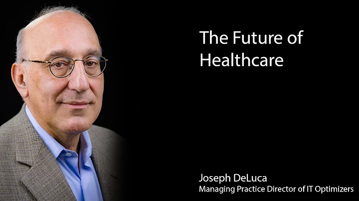Joseph DeLuca - The Future of Healthcare