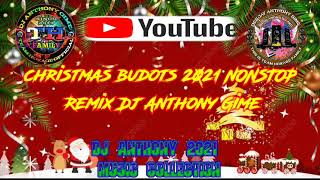 Christmas Budots 2021 Nonstop Remix Dj Anthony Gime |DJ ANTHONY 2021 MUSIC COLLECTION