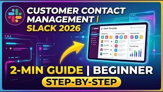 Customer Contact Management Template in Slack 2026 Step by Step Beginner Guide 2 Min