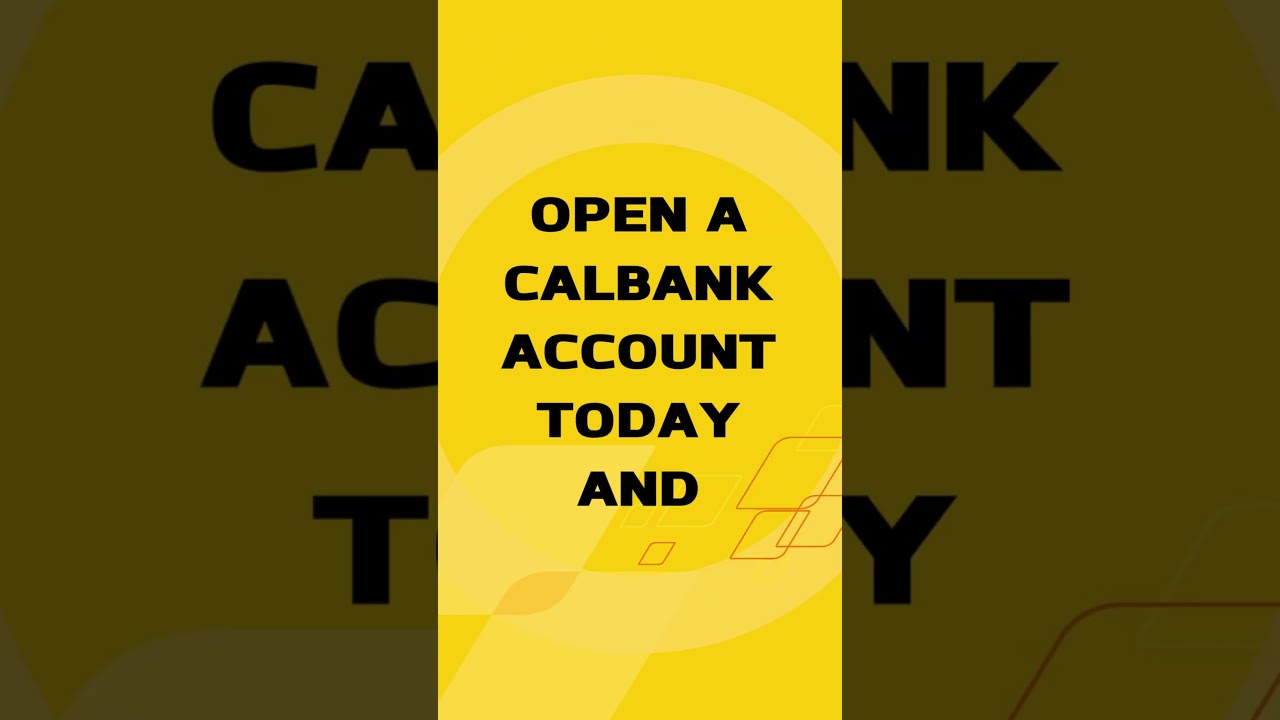 Join the CalBank Family | Open a CalBank Account Today and Enjoy Exclusive Benefits & Rewards