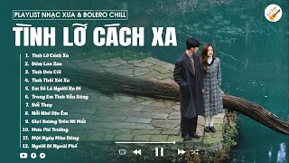 Tình Lỡ Cách Xa, Đêm Lao Xao (Lofi ver.) - Playlist 12 Ca Khúc Nhạc Xưa Cực Chill Gây Nghiện