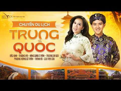 Du Lịch Trung Quốc Cùng Ca Sĩ Mai Thiên Vân & Jimmy | Mùa Thu 2026