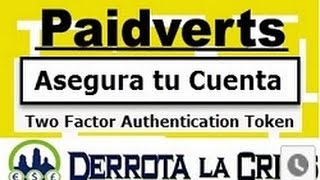Paidverts, Asegura tu Cuenta  Two Factor Authentication Token y Google Chrome Authenticator app screenshot 5