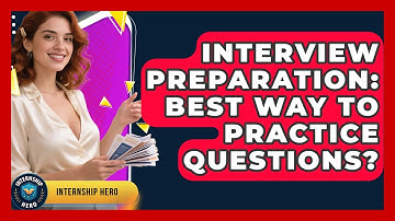 Interview Preparation: Best Way To Practice Questions? - Internship Hero