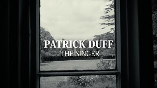 Patrick Duff - The Singer