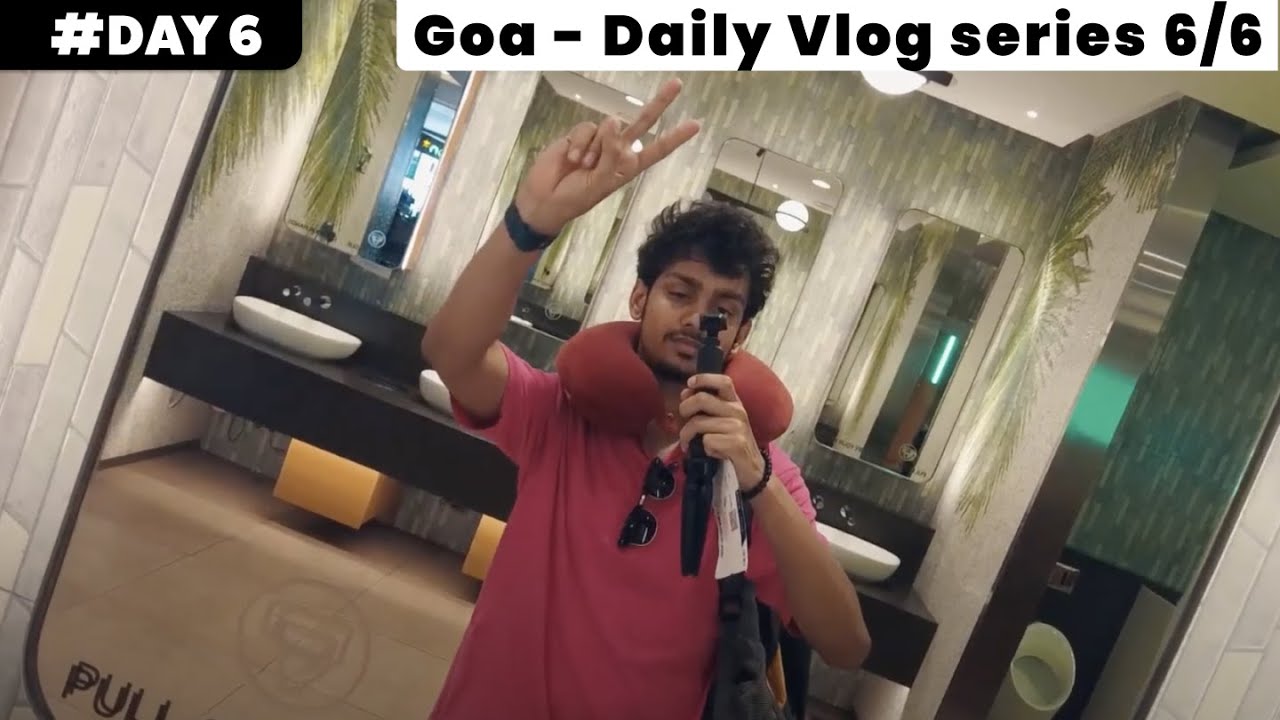 I made 6 vlogs in 6 days | Goa Daily Vlog 6/6 - YouTube